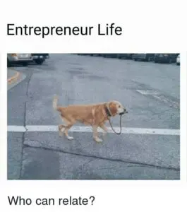 Koira kantaa itse remmiään meme - Yrittäjyyslifestyle